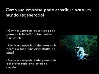 … E como vivo algo mais próximo disso?
 