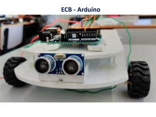 ECB - Arduíno
 