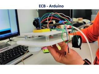 ECB - Arduíno
 