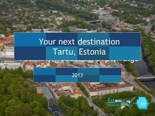 Pealkiri, Trebuchet, 39pt, valge
Your next destination
Tartu, Estonia
2013
 