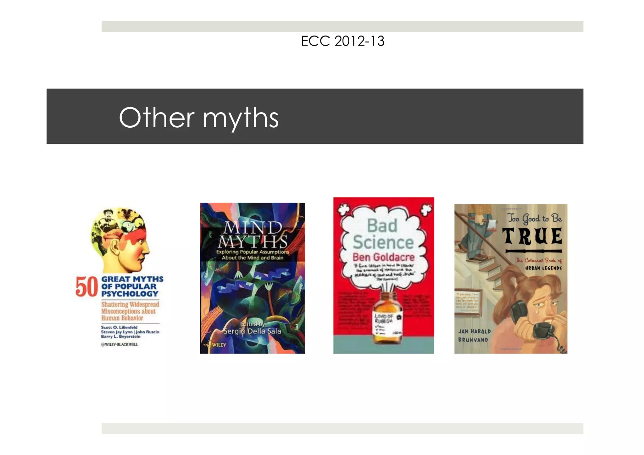 ECC 2012-13

Urban legends
   Other myths
 