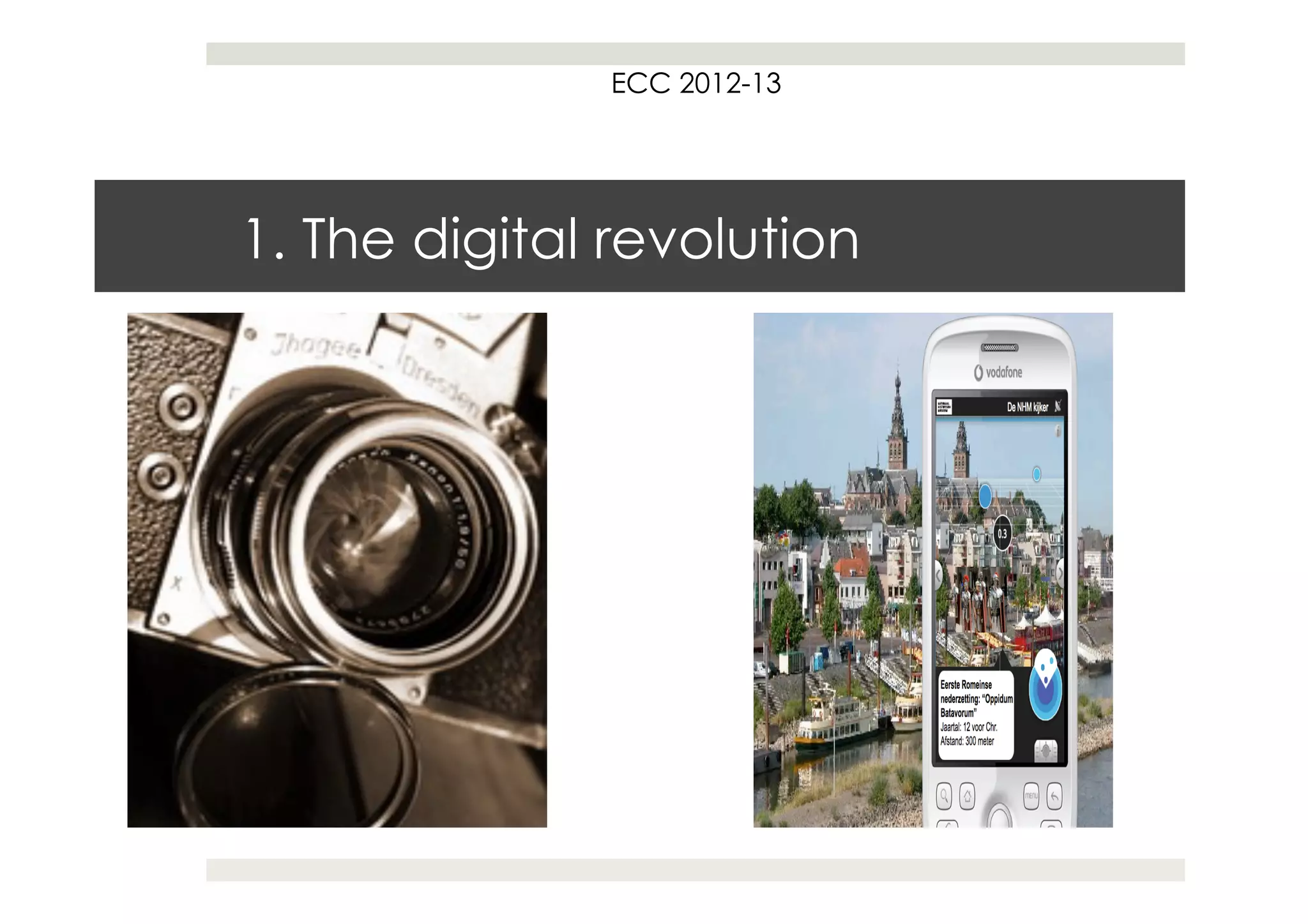 ECC 2012-13




1. The digital revolution
 