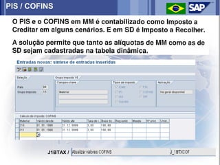 PIS / COFINS




          J1BTAX /
 