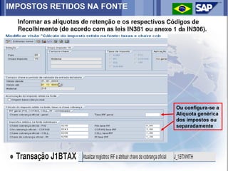 IMPOSTOS RETIDOS NA FONTE




                            Ou configura-se a
                            Aliquota genérica
                            dos impostos ou
                            separadamente
 