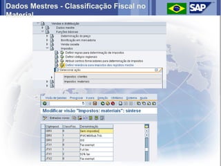 Dados Mestres - Classificação Fiscal no
Material
 