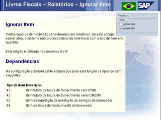 Livros Fiscais – Relatórios – Ignorar Item
 