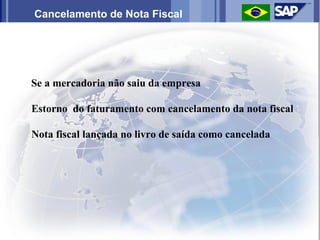 Cancelamento de Nota Fiscal




Se a mercadoria não saiu da empresa

Estorno do faturamento com cancelamento da nota fiscal

Nota fiscal lançada no livro de saída como cancelada
 