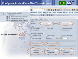 Configuração de NF em SD – Tipos de Item




Pontos importantes:
 