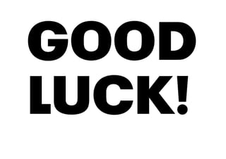 GOOD
lUcK!
