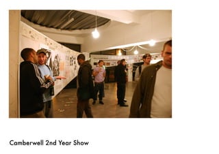 Camberwell 2nd Year Show