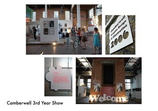 Camberwell 3rd Year Show