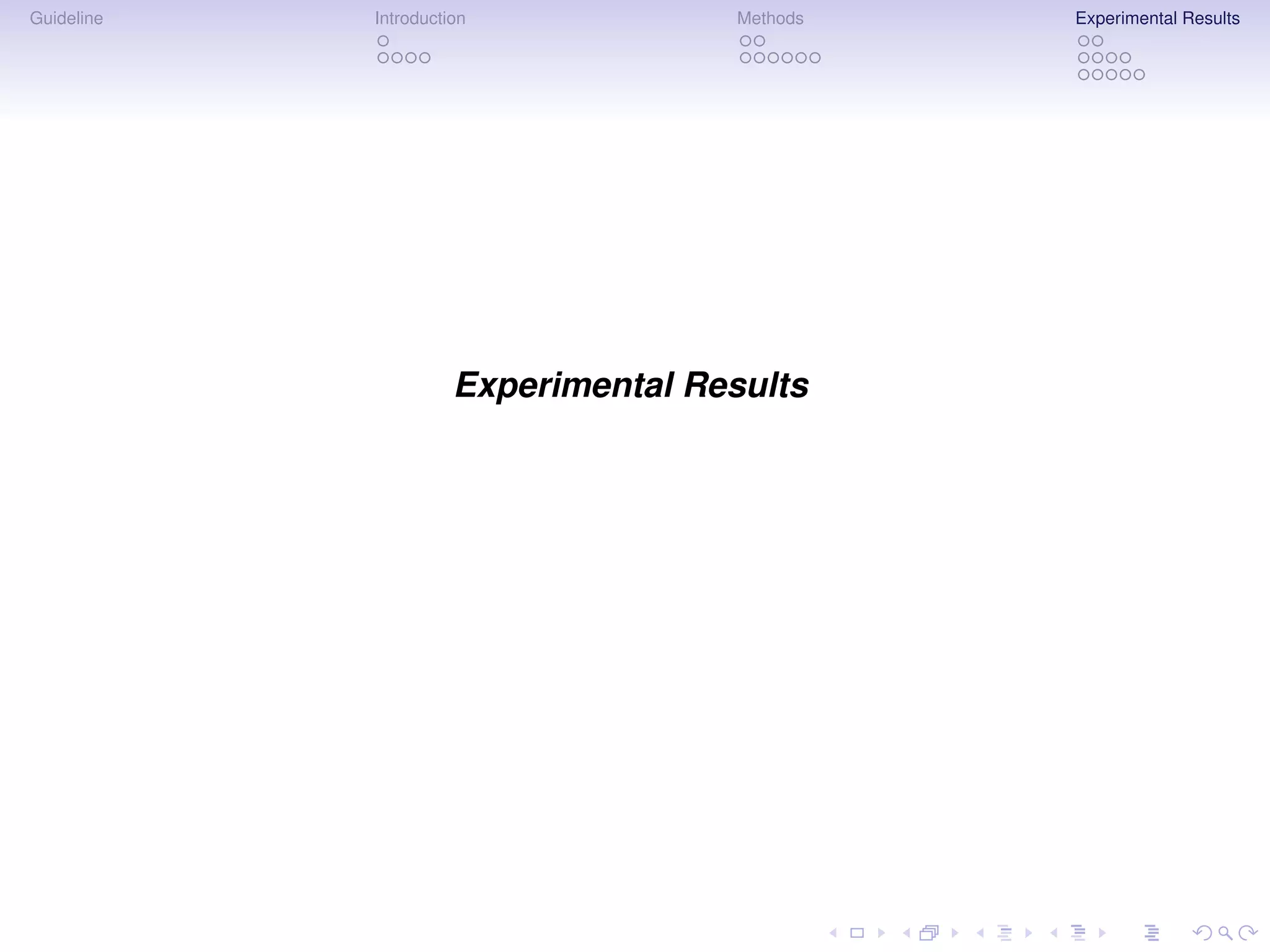 Guideline   Introduction              Methods   Experimental Results




                      Experimental Results
 