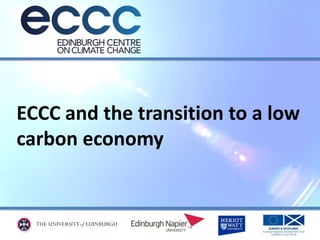 ECCC and the transition to a low carbon economy 