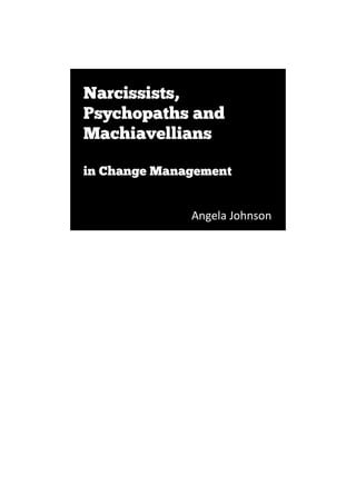 Narcissists, Psychopaths and Machiavellians in Change Management
 