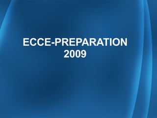 ECCE-PREPARATION 2009 