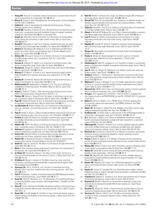 3. Yeung EW, Yeung SS. A systematic review of interventions to prevent lower limb soft
tissue running injuries. Br J Sports Med 2001;35:383–9.
4. Mason D, Dickens V, Vail A. Rehabilitation for hamstring injuries. Cochrane Database
Syst Rev 2007;1:CD004575.
5. Goldman E, Jones D. Interventions for preventing hamstring injuries. Cochrane
Database Syst Rev 2010;2:CD006782.
6. Verrall GM, Slavotinek JP, Barnes PG, et al. Clinical risk factors for hamstring muscle
strain injury: a prospective study with correlation of injury by magnetic resonance
imaging. Br J Sports Med 2001;35:435–9; discussion 440.
7. Knapik JJ, Sharp MA, Canham-Chervak M, et al. Risk factors for training-related
injuries among men and women in basic combat training. Med Sci Sports Exerc
2001;33:946–54.
8. Bennell K, Wajswelner H, Lew P, et al. Isokinetic strength testing does not predict
hamstring injury in Australian Rules footballers. Br J Sports Med 1998;32:309–14.
9. Gilchrist J, Mandelbaum BR, Melancon H, et al. A randomized controlled trial to
prevent noncontact anterior cruciate ligament injury in female collegiate soccer
players. Am J Sports Med 2008;36:1476–83.
10. Mahieu NN, Witvrouw E, Stevens V, et al. Intrinsic risk factors for the development
of achilles tendon overuse injury: a prospective study. Am J Sports Med
2006;34:226–35.
11. Arnason A, Andersen TE, Holme I, et al. Prevention of hamstring strains in elite
soccer: an intervention study. Scand J Med Sci Sports 2008;18:40–8.
12. Brockett CL, Morgan DL, Proske U. Predicting hamstring strain injury in elite athletes.
Med Sci Sports Exerc 2004;36:379–87.
13. Mackey C, O’Sullivan K, O’Connor A, et al. Altered hamstring strength proﬁle in
Gaelic footballers with a previous hamstring injury. Isokinet Exerc Sci 2011;19:
47–54.
14. Murphy DF, Connolly DA, Beynnon BD. Risk factors for lower extremity injury: a
review of the literature. Br J Sports Med 2003;37:13–29.
15. Malliaropoulos N, Papalexandris S, Papalada A, et al. The role of stretching in
rehabilitation of hamstring injuries: 80 athletes follow-up. Med Sci Sports Exerc
2004;36:756–9.
16. Harvey L, Herbert R, Crosbie J. Does stretching induce lasting increases in joint
ROM? A systematic review. Physiother Res Int 2002;7:1–13.
17. Thacker SB, Gilchrist J, Stroup DF, et al. The impact of stretching on sports injury
risk: a systematic review of the literature. Med Sci Sports Exerc 2004;36:371–8.
18. Pope RP, Herbert RD, Kirwan JD, et al. A randomized trial of preexercise stretching
for prevention of lower-limb injury. Med Sci Sports Exerc 2000;32:271–7.
19. van Mechelen W, Hlobil H, Kemper HC, et al. Prevention of running injuries by
warm-up, cool-down, and stretching exercises. Am J Sports Med 1993;21:
711–19.
20. Pope R, Herbert R, Kirwan J. Effects of ankle dorsiﬂexion range and pre-exercise calf
muscle stretching on injury risk in Army recruits. Aust J Physiother 1998;44:165–72.
21. Parkkari J, Kujala UM, Kannus P. Is it possible to prevent sports injuries? Review
of controlled clinical trials and recommendations for future work. Sports Med
2001;31:985–95.
22. Weldon SM, Hill RH. The efﬁcacy of stretching for prevention of exercise-related
injury: a systematic review of the literature. Man Ther 2003;8:141–50.
23. Aaltonen S, Karjalainen H, Heinonen A, et al. Prevention of sports injuries: systematic
review of randomized controlled trials. Arch Intern Med 2007;167:1585–92.
24. Herbert RD, Gabriel M. Effects of stretching before and after exercising on muscle
soreness and risk of injury: systematic review. BMJ 2002;325:468.
25. Herbert RD, de Noronha M, Kamper SJ. Stretching to prevent or reduce muscle
soreness after exercise. Cochrane Database Syst Rev 2011;7:CD004577.
26. Rubini EC, Costa AL, Gomes PS. The effects of stretching on strength performance.
Sports Med 2007;37:213–24.
27. Shrier I. Does stretching improve performance? A systematic and critical review of
the literature. Clin J Sport Med 2004;14:267–73.
28. de Weijer VC, Gorniak GC, Shamus E. The effect of static stretch and warm-up
exercise on hamstring length over the course of 24 hours. J Orthop Sports Phys Ther
2003;33:727–33.
29. O’Sullivan K, Murray E, Sainsbury D. The effect of warm-up, static stretching
and dynamic stretching on hamstring ﬂexibility in previously injured subjects. BMC
Musculoskelet Disord 2009;10:37.
30. Spernoga SG, Uhl TL, Arnold BL, et al. Duration of maintained hamstring
flexibility after a one-time, modified hold-relax stretching protocol. J Athl Train
2001;36:44–8.
31. Ford P, McChesney J. Duration of maintained hamstring ROM following termination
of three stretching protocols. J Sport Rehabil 2007;16:18–27.
32. Davis DS, Ashby PE, McCale KL, et al. The effectiveness of 3 stretching techniques
on hamstring ﬂexibility using consistent stretching parameters. J Strength Cond Res
2005;19:27–32.
33. Chan SP, Hong Y, Robinson PD. Flexibility and passive resistance of the hamstrings of
young adults using two different static stretching protocols. Scand J Med Sci Sports
2001;11:81–6.
34. Bandy WD, Irion JM, Briggler M. The effect of static stretch and dynamic range of
motion training on the ﬂexibility of the hamstring muscles. J Orthop Sports Phys Ther
1998;27:295–300.
35. Reid DA, McNair PJ. Passive force, angle, and stiffness changes after stretching of
hamstring muscles. Med Sci Sports Exerc 2004;36:1944–8.
36. Worrell TW, Perrin DH, Gansneder BM, et al. Comparison of isokinetic strength and
ﬂexibility measures between hamstring injured and noninjured athletes. J Orthop
Sports Phys Ther 1991;13:118–25.
37. Gabbe BJ, Bennell KL, Finch CF, et al. Predictors of hamstring injury at the elite level
of Australian football. Scand J Med Sci Sports 2006;16:7–13.
38. Alonso J, McHugh MP, Mullaney MJ, et al. Effect of hamstring ﬂexibility on isometric
knee ﬂexion angle-torque relationship. Scand J Med Sci Sports 2009;19:252–6.
39. Lynn R, Morgan DL. Decline running produces more sarcomeres in rat vastus
intermedius muscle ﬁbers than does incline running. J Appl Physiol 1994;77:
1439–44.
40. Kilgallon M, Donnelly AE, Shafat A. Progressive resistance training temporarily
alters hamstring torque-angle relationship. Scand J Med Sci Sports 2007;17:
18–24.
41. Morgan DL. New insights into the behavior of muscle during active lengthening.
Biophys J 1990;57:209–21.
42. Proske U, Morgan DL. Muscle damage from eccentric exercise: mechanism,
mechanical signs, adaptation and clinical applications. J Physiol (Lond)
2001;537:333–45.
43. Wedderkopp N, Kaltoft M, Lundgaard B, et al. Prevention of injuries in young female
players in European team handball. A prospective intervention study. Scand J Med Sci
Sports 1999;9:41–7.
44. Lynn R, Talbot JA, Morgan DL. Differences in rat skeletal muscles after incline and
decline running. J Appl Physiol 1998;85:98–104.
45. Askling C, Karlsson J, Thorstensson A. Hamstring injury occurrence in elite soccer
players after preseason strength training with eccentric overload. Scand J Med Sci
Sports 2003;13:244–50.
46. Mjølsnes R, Arnason A, Østhagen T, et al. A 10-week randomized trial comparing
eccentric vs. concentric hamstring strength training in well-trained soccer players.
Scand J Med Sci Sports 2004;14:311–17.
47. Blazevich AJ, Gill ND, Zhou S. Intra- and intermuscular variation in human quadriceps
femoris architecture assessed in vivo. J Anat 2006;209:289–310.
48. Prospero. 2012 [updated 2012 24/10/2011; cited 24/10/2011]; Available from:
http://www.crd.york.ac.uk/PROSPERO/full_doc.asp?ID=CRD42011001714 (accessed
2 April 2012).
49. Moher D, Liberati A, Tetzlaff J, et al.; PRISMA Group. Preferred reporting items
for systematic reviews and meta-analyses: the PRISMA statement. PLoS Med
2009;6:e1000097.
50. Maher CG, Sherrington C, Herbert RD, et al. Reliability of the PEDro scale for rating
quality of randomized controlled trials. Phys Ther 2003;83:713–21.
51. de Morton NA. The PEDro scale is a valid measure of the methodological quality of
clinical trials: a demographic study. Aust J Physiother 2009;55:129–33.
52. Ye L, Kalichman L, Spittle A, et al. Effects of rehabilitative interventions on pain,
function and physical impairments in people with hand osteoarthritis: a systematic
review. Arthritis Res Ther 2011;13:R28.
53. Silbernagel KG, Thomeé R, Thomeé P, et al. Eccentric overload training for patients
with chronic Achilles tendon pain–a randomised controlled study with reliability
testing of the evaluation methods. Scand J Med Sci Sports 2001;11:197–206.
54. Blazevich AJ, Cannavan D, Coleman DR, et al. Inﬂuence of concentric and eccentric
resistance training on architectural adaptation in human quadriceps muscles.
J Appl Physiol 2007;103:1565–75.
55. Duclay J, Martin A, Duclay A, et al. Behavior of fascicles and the myotendinous
junction of human medial gastrocnemius following eccentric strength training. Muscle
Nerve 2009;39:819–27.
56. Mahieu NN, McNair P, Cools A, et al. Effect of eccentric training on the plantar ﬂexor
muscle-tendon tissue properties. Med Sci Sports Exerc 2008;40:117–23.
57. Nelson RT, Bandy WD. Eccentric training and static stretching improve hamstring
ﬂexibility of high school males. J Athl Train 2004;39:254–8.
58. Potier TG, Alexander CM, Seynnes OR. Effects of eccentric strength training on
biceps femoris muscle architecture and knee joint range of movement. Eur J Appl
Physiol 2009;105:939–44.
59. Reeves ND, Maganaris CN, Longo S, et al. Differential adaptations to eccentric
versus conventional resistance training in older humans. Exp Physiol 2009;94:
825–33.
60. Aquino CF, Fonseca ST, Gonçalves GG, et al. Stretching versus strength training in
lengthened position in subjects with tight hamstring muscles: a randomized controlled
trial. Man Ther 2010;15:26–31.
61. Fredriksen H, Dagﬁnrud H, Jacobsen V, et al. Passive knee extension test to measure
hamstring muscle tightness. Scand J Med Sci Sports 1997;7:279–82.
62. Noorkoiv M, Nosaka K, Blazevich AJ. Assessment of quadriceps muscle cross-
sectional area by ultrasound extended-ﬁeld-of-view imaging. Eur J Appl Physiol
2010;109:631–9.
63. Brockett CL, Morgan DL, Proske U. Human hamstring muscles adapt to eccentric
exercise by changing optimum length. Med Sci Sports Exerc 2001;33:783–90.
64. Decoster LC, Cleland J, Altieri C, et al. The effects of hamstring stretching
on range of motion: a systematic literature review. J Orthop Sports Phys Ther
2005;35:377–87.
Review
844 Br J Sports Med 2012;46:838–845. doi:10.1136/bjsports-2011-090835
group.bmj.comon February 26, 2013 - Published bybjsm.bmj.comDownloaded from
 