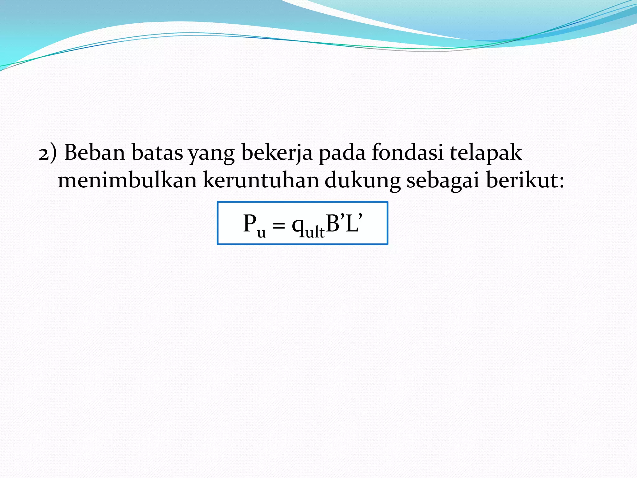 For design the minimum dimensions of a rectangular  footing  with a central column of dimensions “Wx x Wy”are required to beBmin = 4ey + Wy			B’ = 2ey + WyLmin = 4ex + Wx			B’ = 2ex + Wx