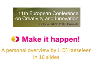 A personal overview by J. D’Haeseleer In 16 slides 