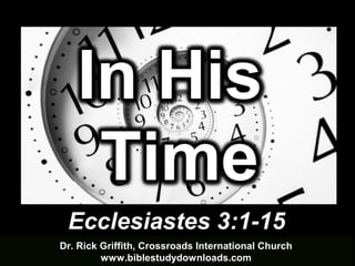 Dr. Rick Griffith, Crossroads International ChurchDr. Rick Griffith, Crossroads International Church
www.biblestudydownloads.comwww.biblestudydownloads.com
 