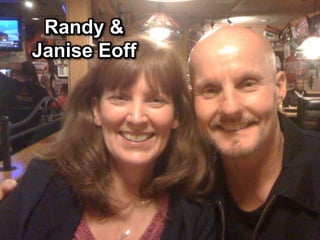 Randy &
Janise Eoff
 