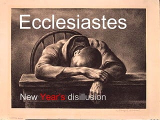 Ecclesiastes New  Year’s   disillusion 