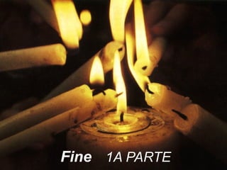     Fine   1A PARTE 