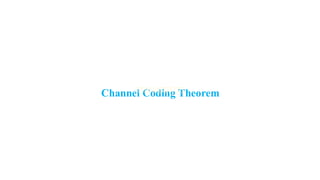 Channel Coding Theorem
 