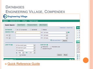 DATABASES
ENGINEERING VILLAGE, COMPENDEX
 Quick Reference Guide
 
