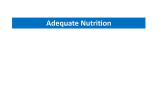 Adequate Nutrition
 