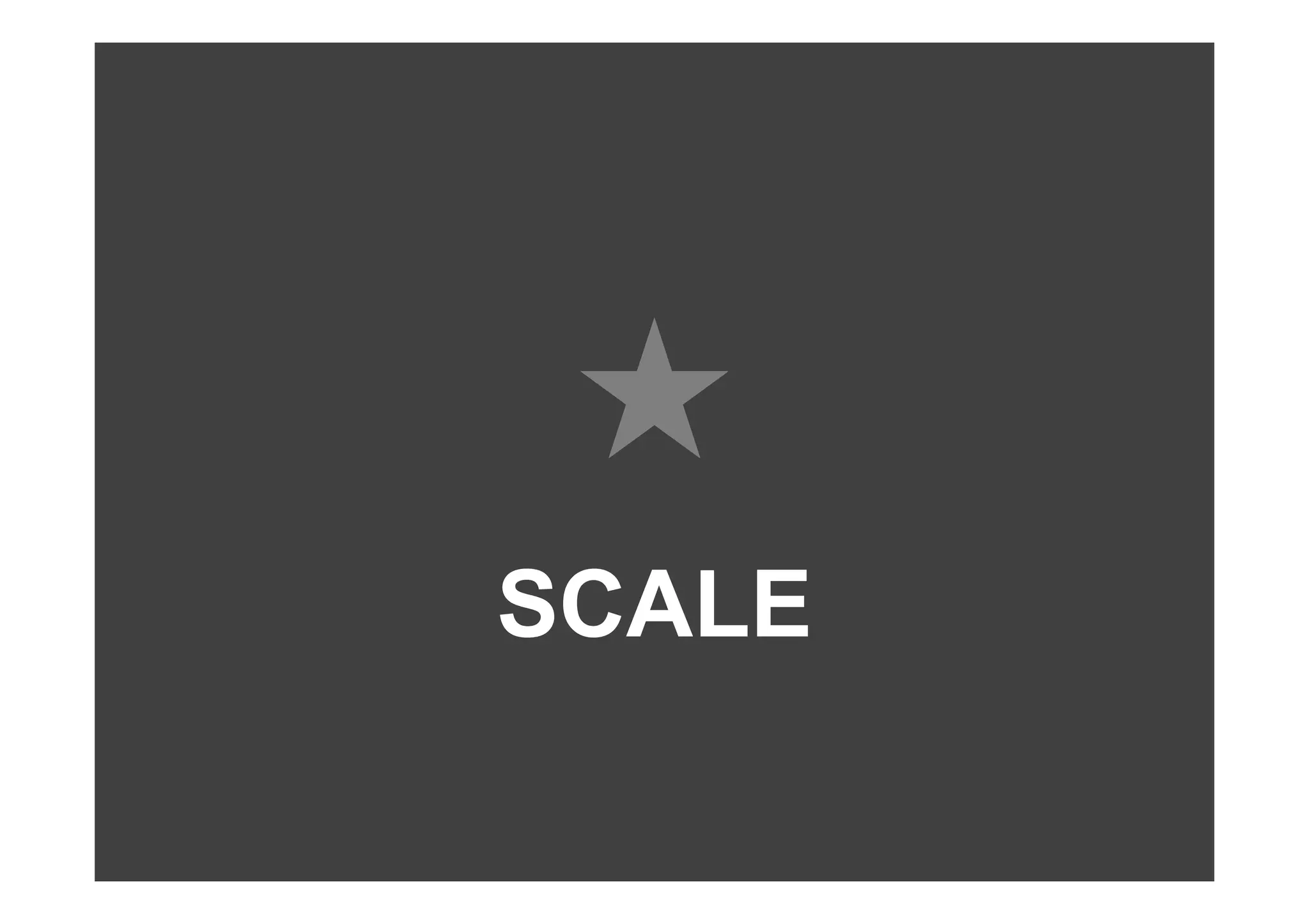 SCALE
 