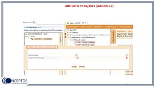 116
ADE COFIS nº 60/2015 (subitem 1.7)
 