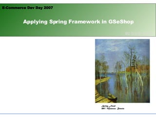 Applying Spring Framework in GSeShop EC 정보팀 추경돈 
