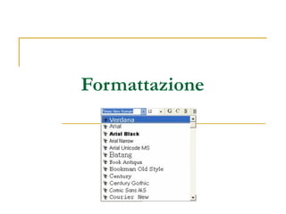 Formattazione
 