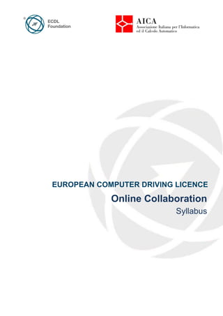 EUROPEAN COMPUTER DRIVING LICENCE
Online Collaboration
Syllabus
 