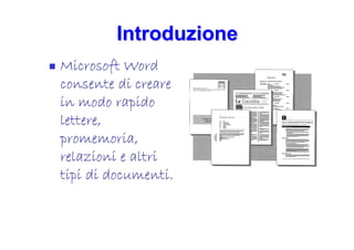Introduzione
Introduzione
 Microsoft Word
Microsoft Word
Microsoft Word
Microsoft Word
consente di creare
consente di crea...