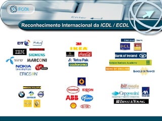 Reconhecimento Internacional da   ICDL / ECDL 