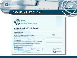 O Certificado   ECDL Start 