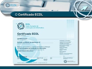 O  Certificado   ECDL 