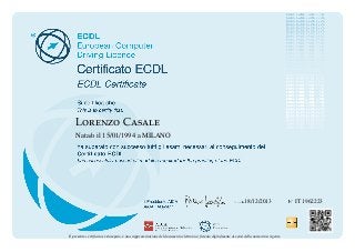 Lorenzo Casale
Nata/o il 15/01/1994 a MILANO

18/12/2013

Il presente certificato se stampato, è una rappresentazione del documento elettronico firmato digitalmente ai sensi della normativa vigente.

IT 1962223

 