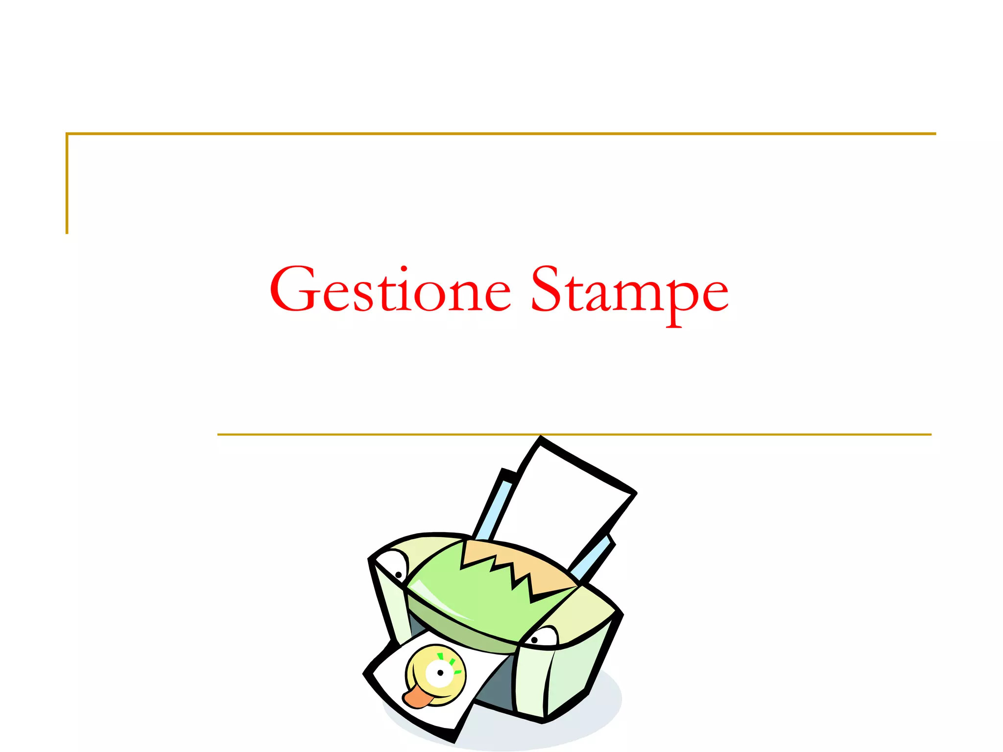 Gestione Stampe
 