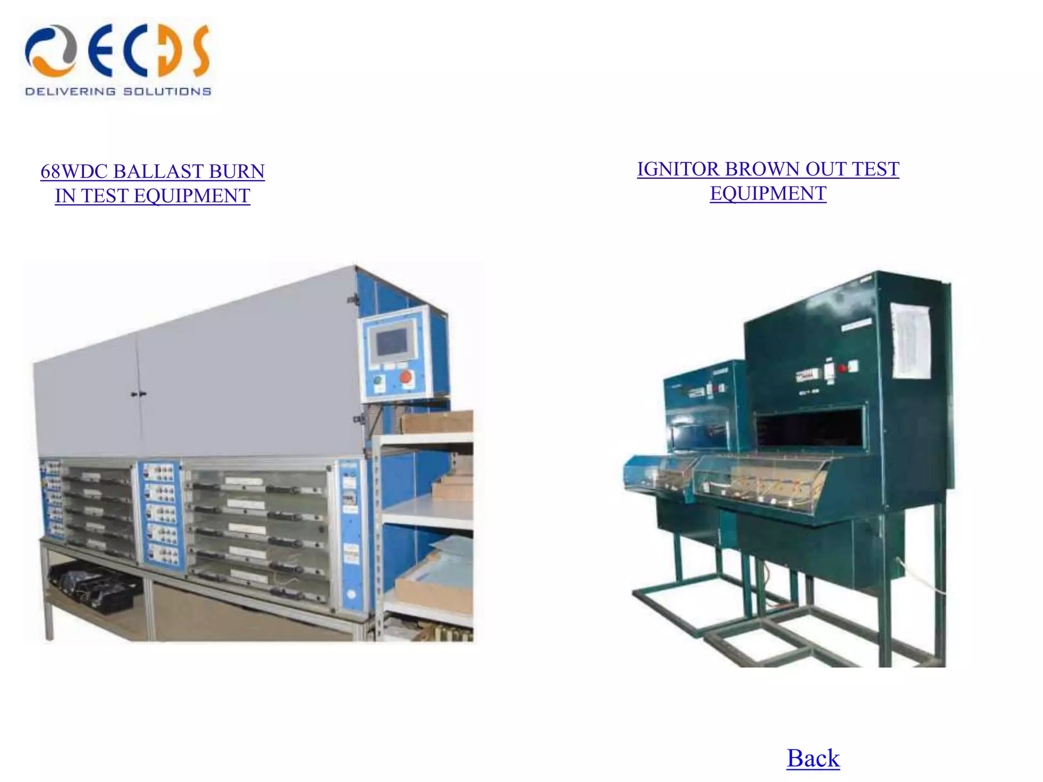 68WDC BALLAST BURN   IGNITOR BROWN OUT TEST
 IN TEST EQUIPMENT         EQUIPMENT




                                 Back
 