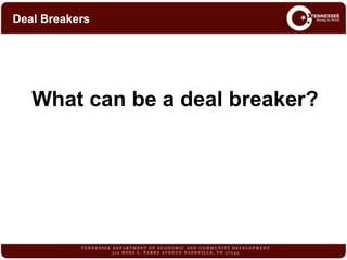 What can be a deal breaker?
Deal Breakers
 