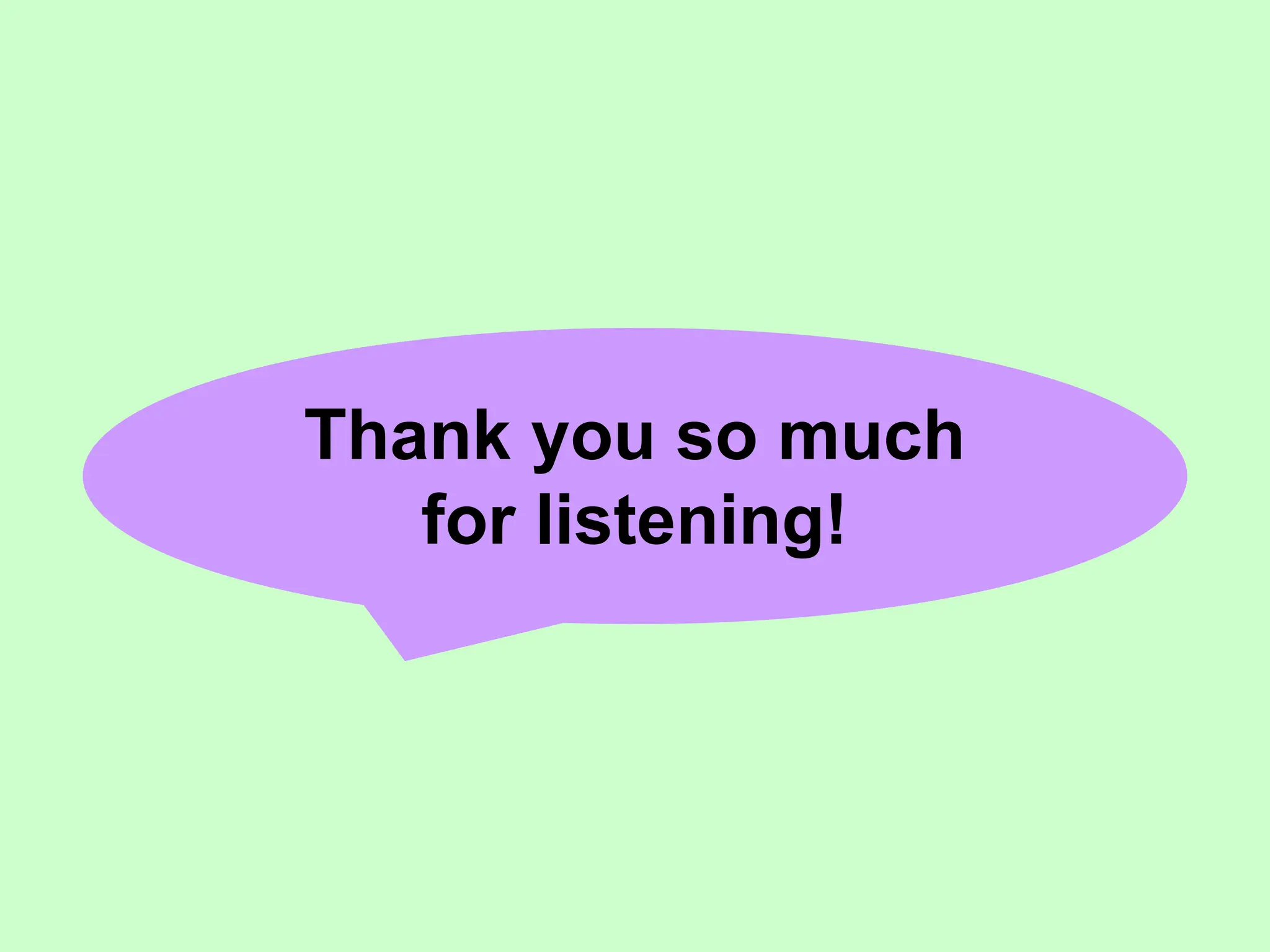 Thank you so much
for listening!
 