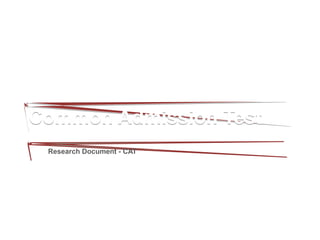 Research Document - CAT
Common Admission TestCommon Admission Test
 