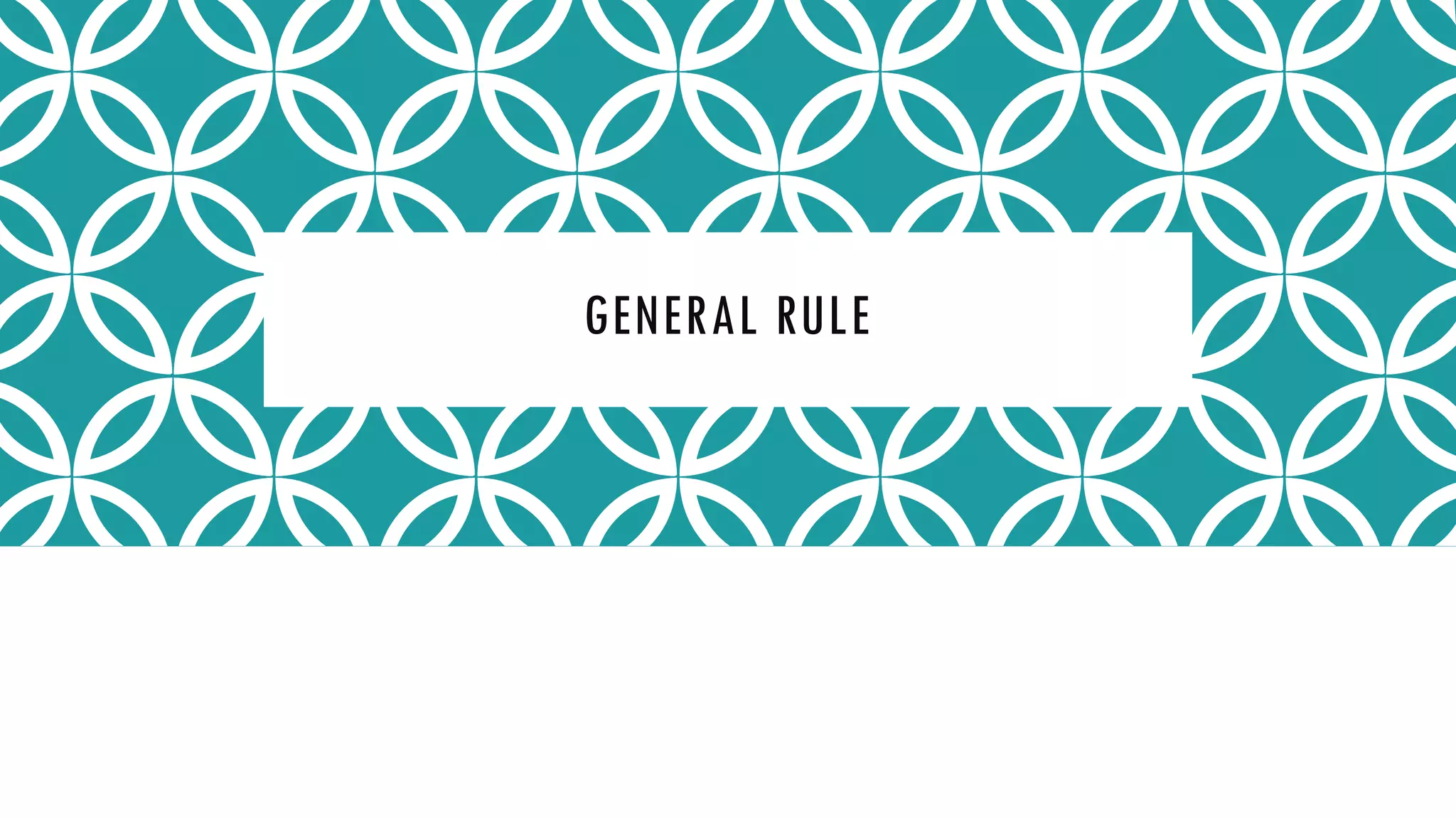 GENERAL RULE
 