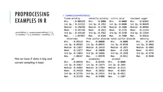 PROPROCESSING
EXAMPLES IN R
normValData <- sweep(sweep(valData[,1:11],
2, trainMins, "-"), 2, (trainMaxs - trainMins), "/")
Not an issue if data is big and
correct sampling is kept.
 