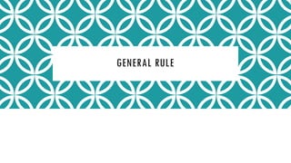 GENERAL RULE
 