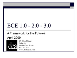 ECE 1.0 - 2.0 - 3.0 A Framework for the Future? April 2009 
