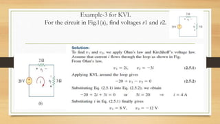 Example-3 for KVL
For the circuit in Fig.1(a), find voltages v1 and v2.
 