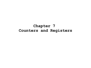 Chapter 7  Counters and Registers 
